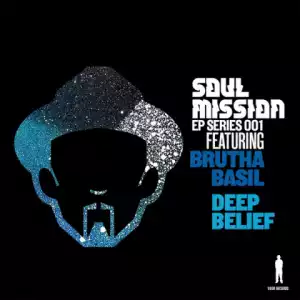 Soul Mission, Brutha Basil - Deep Belief  (Mosfet Dub Mix)